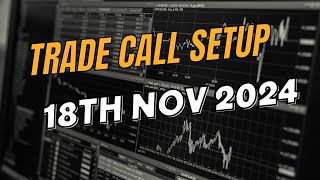 18th Nov 2024 Trade Setup Live Support amp resistance of Banknifty amp Nifty amp stocks  Buy amp Call [upl. by Naid885]