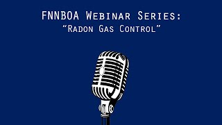 FNNBOA webinar  Radon Gas Control [upl. by Tolkan821]