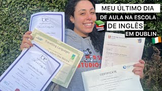 MEU ÚLTIMO DIA DE AULA NA ESCOLA DE INGLÊS NA IRLADA  Foram 2 anos de curso 🥵 [upl. by Aleck]