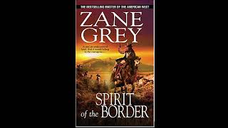 Spirit of the Border by Zane Grey  Full Audiobook [upl. by Izzy131]