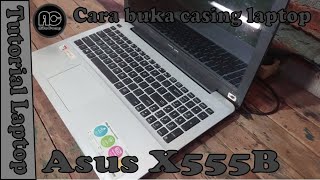 Cara bongkar casing laptop Asus X555B [upl. by Htederem53]