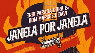 Trio Parada Dura Dom Marcos e Davi  Janela Por Janela  Churrasco Cerveja e Viola [upl. by Ayotan]