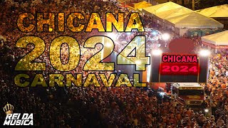 CHICANA 2024  MUSICAS NOVAS  PRÉVIA DO CARNAVAL 2024 [upl. by Yatnwahs]