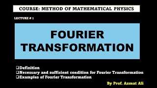 1 Fourier Transformation  ExamplesMethods of Mathematical PhysicsMMPIntegral Transformation [upl. by Nerag]