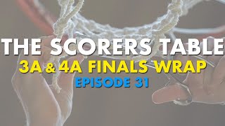 The Scorers Table Episode 31 3A amp 4A finals wrap [upl. by Twum]