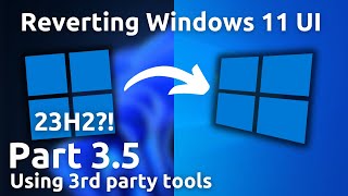 Reverting Windows 11 UI 23H2 part 35 [upl. by Anawt344]