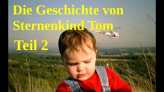 Die Geschichte von Sternenkind Tom 2 [upl. by Ahsanat872]