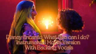 Disney Encanto What Else can I do Instrumental Movie Version With Backing Vocals [upl. by Adnalor]