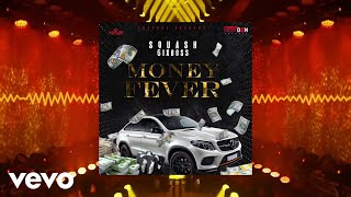 Squash  Money Fever Official Audio [upl. by Nakeber]