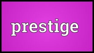 Prestige Meaning [upl. by Anyale]