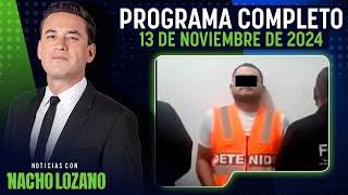 Detienen a presunto feminicida de Alejandra Rivas y su bebé  Nacho Lozano  Programa del 131124 [upl. by Akimak]