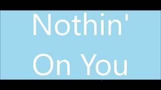 Hollyn  Nothin On You Lyric Video [upl. by Richard]