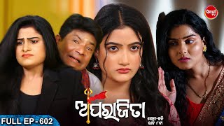 APARAJITA  Full Episode  602  ଅପରାଜିତା  Odia Mega serial  Raj RajeshSubhashree  Sidharth TV [upl. by Ahsenad]