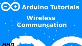 Arduino Tutorial 12 Wireless Communication [upl. by Dody]