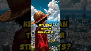 Apa Ketakutan Terbesar Kru Strawhats oneoiece anime luffy zoro sanji strawhats fyp shorts [upl. by Zeena]