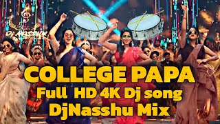 College Papa Dj Song  Full HD 4K Dj Song 2023  Kallajodu Dj Song  DjNasshu And Dj Gani Mix [upl. by Evangeline]