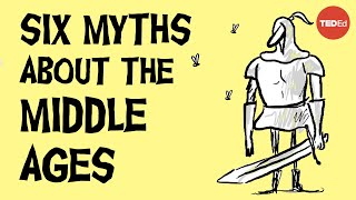 6 myths about the Middle Ages that everyone believes  Stephanie Honchell Smith [upl. by Keifer]