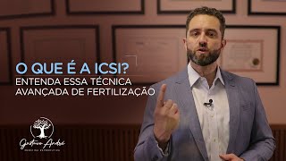 O que é a ICSI Entenda essa técnica avançada de fertilização  Dr Gustavo André [upl. by Lairbag266]