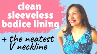 SECRETS for a clean sleeveless bodice lining Turner dress Cashmerette for knits V neckline [upl. by Rennoc497]