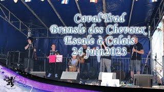 CavalTrad  Escale à Calais  Bransle des Chevaux  24 juin 2023 [upl. by Sedda]