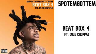 SPOTEMGOTTEM ft NLE Choppa  Beat Box 4 Official Audio [upl. by Wakerly27]