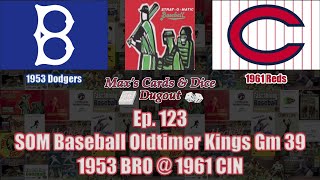 Ep 123  StratOMatic Baseball Oldtimer Kings Game 39  53 Dodgers  61 Reds [upl. by Htenek]