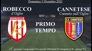 ROBECCO vs CANNETESE 1°Tempo [upl. by Leyameg334]