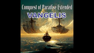 VANGELISConquest of Paradise Extended [upl. by Ienttirb142]