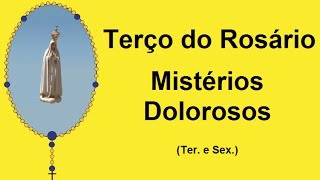 Terço do Rosário  Mistérios Dolorosos  Nossa Senhora de Fátima Ter e Sex [upl. by Trinetta]