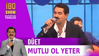 Mutlu Ol Yeter  İbrahim Tatlıses Ve Müslüm Gürses Düet  Canlı Performans [upl. by Eluj]