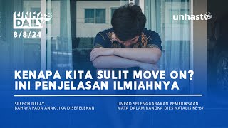 Unhas Daily 88  Kenapa Kita Sulit Move On Ini Penjelasan Ilmiahnya [upl. by Llerdnek12]