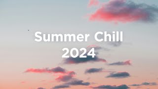 Summer Chill 2024 ☀️ Chill House Mix [upl. by Yelah]