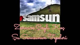 Zennure Çaylı Koç  Şu Samsunun Tepeleri  Samsun Türküsü Burhan ER [upl. by Minnie]