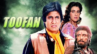 TOOFAN तूफ़ान Full Movie Hindi 1989  Amitabh Bachchan Meenakshi Seshadri Amrita Singh [upl. by Alisan]