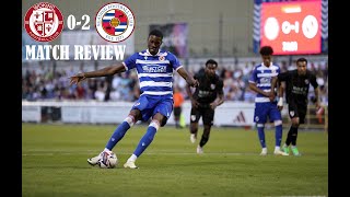 Woking FC 02 Reading FC Wareham amp Ehibhatiomhan  Pre Season Friendly  Match Review 3 [upl. by Rather]