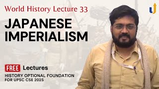 World History Lecture 33 Japanese Imperialism  History Optional Foundation 2025 [upl. by Enaud]