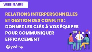 Relations interpersonnelles et gestion des conflits  les clés pour communiquer en entreprise [upl. by Icam]