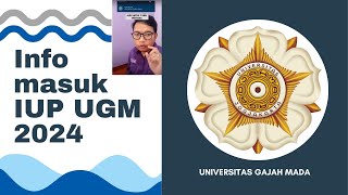 INFO Penting penerimaan mahasiswa baru IUP UGM 2024 [upl. by Diamond]