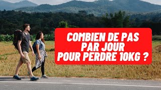 Combien de pas par jour doistu faire pour perdre 10kg [upl. by Yuk]