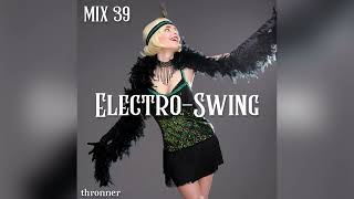 MIX39 Thronner  ElectroSwing [upl. by Halvaard686]