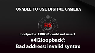 UBUNTU FIX modprobe ERROR could not insert v4l2loopback Bad address [upl. by Nikolaus]