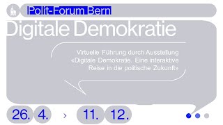 Digitale Demokratie Virtuelle Führung durch die Ausstellung Ein Beitrag von TASWISS [upl. by Etsyrk355]