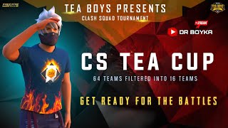 TEA BOYS PRESENTS CS TOURNAMENT  CS TEA CUP  DR BOYKA IS LIVE [upl. by Sayers]