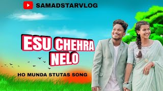 ESU CHEHRA NELO NEW HO MUNDA STUTAS SONG2024 CHOUDHURY ampBADRA QUEEN SAMADSTARVLOG [upl. by Retsek]