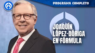 En Vivo  Joaquín LópezDóriga en Radio Fórmula [upl. by Aelam607]