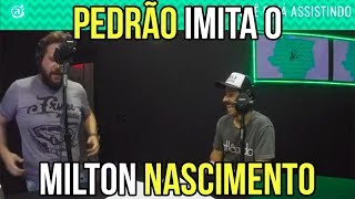 PedrÃO Imita O Milton Nascimento [upl. by Ajnat708]