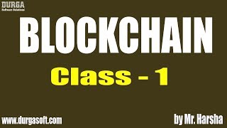 Learn BLOCKCHAIN Online Training  Introduction to Blockchain  Class  1  by Harsha Sir [upl. by Yelnek]