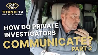 How do private investigators communicate  Part 2 [upl. by Ymac566]