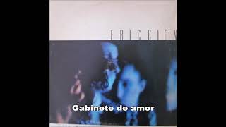 FRICCION 08 Gabinete de amor [upl. by Nelram]