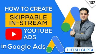 How to Create Skippable Ads on YouTube StepbyStep Guide  Complete Google Ads Course [upl. by Mcwherter]